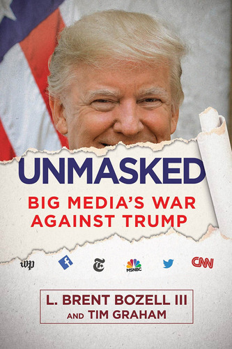 Unmasked: Big Media's War Against Trump Nuevo