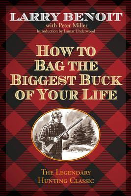Libro How To Bag The Biggest Buck Of Your Life - Larry Be...