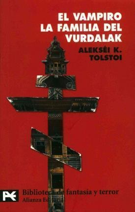 El Vampiro / La Familia Del Vurdalak  - Aleksei K. Tolstoi