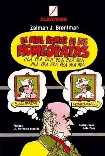 El Malhumor De Los Homeopatas Zalman J. Bronfman Albatros