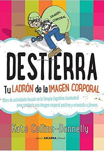 Destierra Tu Ladrón De La Imagen Corporal - Collins Donnelly