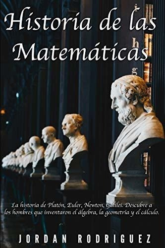 Historia De Las Matemáticas: La Historia De Platón, Euler, N