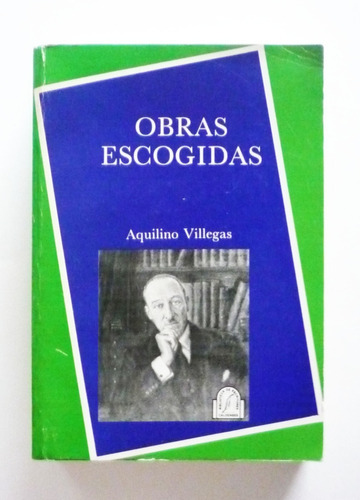 Aquilino Villegas - Obras Escogidas