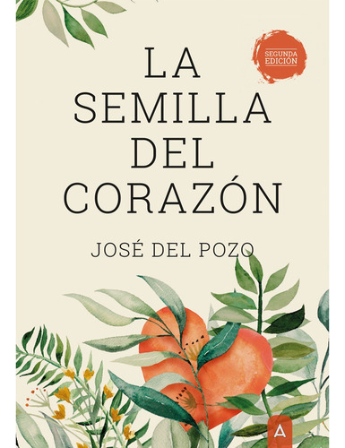 La Semilla Del Corazón - Del Pozo, José  - * 