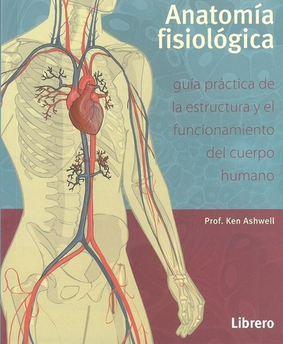 Anatomía Fisiológica, Ken Ashwell, Librero