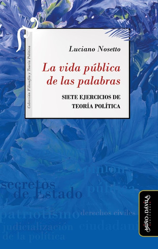 La Vida Pública De Las Palabras / Luciano Nosetto