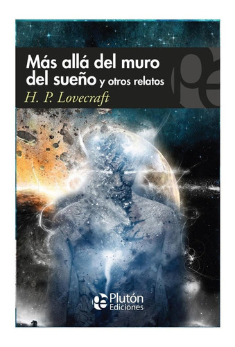 Más Allá Del Muro Del Sueño Y Otros Relatos / H.p. Lovecraft