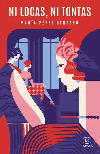 Ni Locas, Ni Tontas, De Pérez Herrero, María. Editorial Espasa, Tapa Blanda En Español