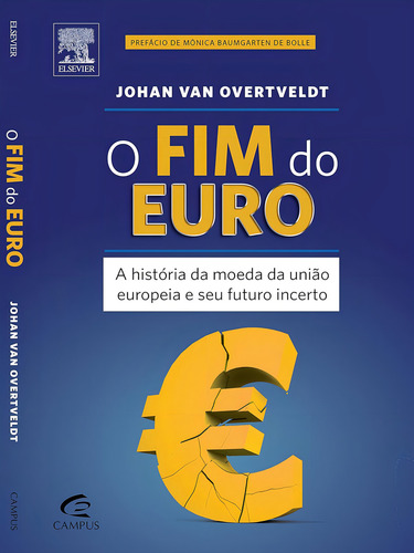 Livro: O Fim Do Euro: Uma Análise Atual Autor: Johan Van Overtveldt (novo, Lacrado), De Johan Van Overtveldt. Editorial Campus, Capa Mole, Edição 1 Em Português, 2012