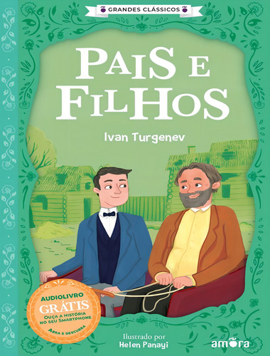 O Essencial dos Contos Russos - Pais e Filhos - Livro + Audiolivro Grátis, de Turguêniev, Ivan. Grandes Clássicos Editorial Amora, capa mole, edição 1 em português, 2023