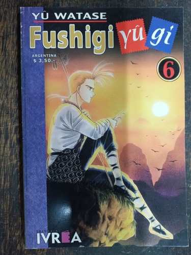 Fushigi Yugi Nº 6 * Yu Watase * Ivrea *