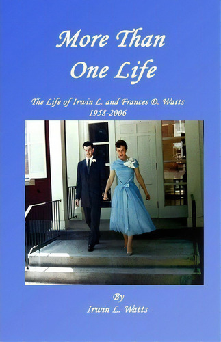 More Than One Life, De Irwin L Watts. Editorial Createspace Independent Publishing Platform, Tapa Blanda En Inglés