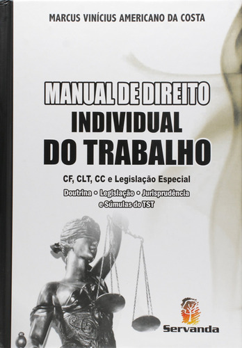 Manual De Direito Individual Do Trabalho, De Marcus Vinicius Americano Da Costa., Vol. Padrao. Editora Servanda, Capa Dura, Edição 1 Em Português, 2009