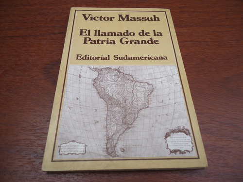 El Llamado De La Patria Grande - Víctor Massuh -sudamericana