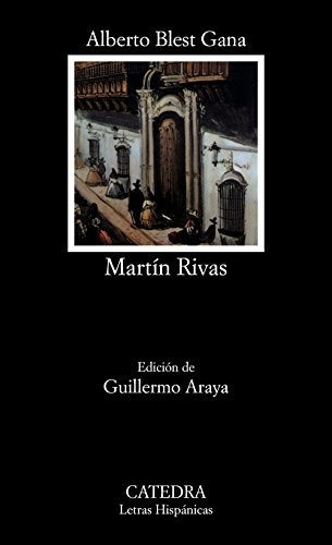 Martín Rivas: Novela De Costumbres Político-sociales (letras