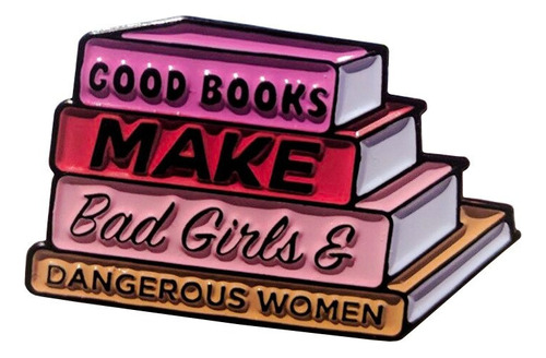 Pin Good Books Make Bad Girls & Dangerous Women