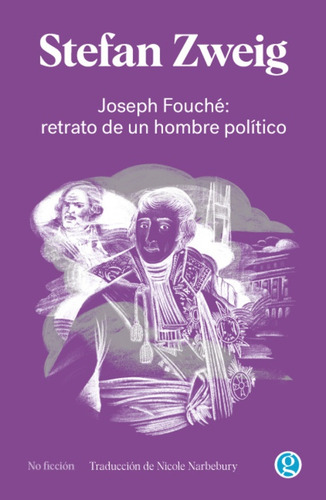 Joseph Fouche: Retrato De Un Hombre Politico - Stefan Zweig