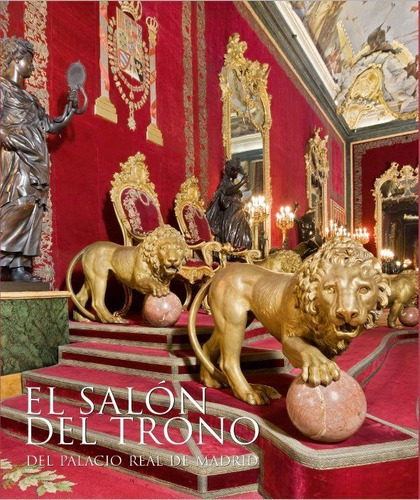 El salÃÂ³n del Trono del Palacio Real de Madrid, de Sancho Gaspar, José Luis. Editorial Palacios y Museos, tapa blanda en español