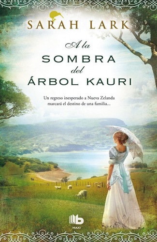 A La Sombra Del Arbol Kauri Trilogia Del Kauri - Lark, Sa...