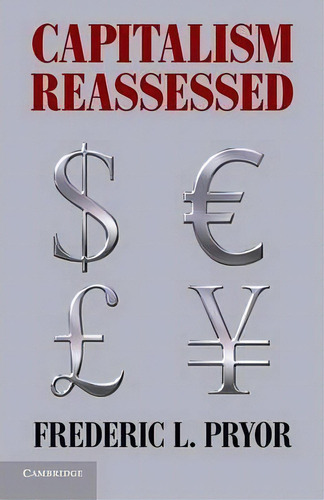 Capitalism Reassessed, De Frederic L. Pryor. Editorial Cambridge University Press, Tapa Blanda En Inglés