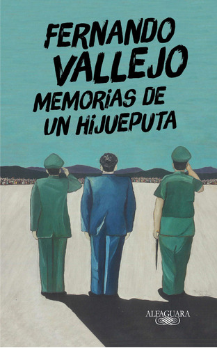 Memorias De Un Hijueputa, De Vallejo, Fernando. Editorial Alfaguara, Tapa Blanda En Español