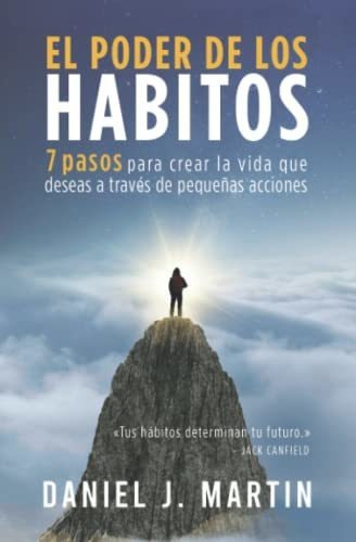 Libro : El Poder De Los Habitos 7 Pasos Para Crear La Vida 