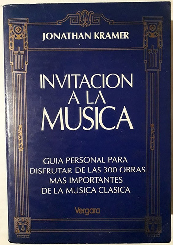 Jonathan Kramer : Invitación A La Música