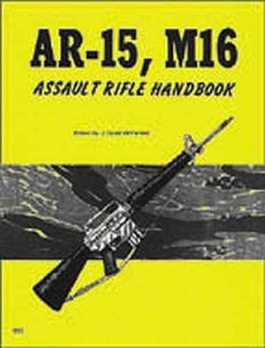 Ar15, M16 Assault Rifles Handbook