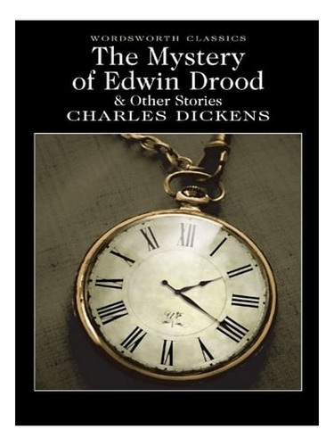 The Mystery Of Edwin Drood - Wordsworth Classics (pape. Ew02