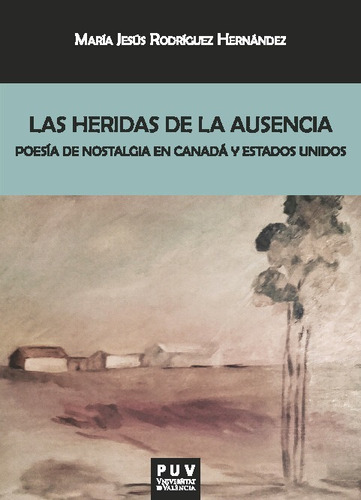 Las Heridas De La Ausencia, De Rodriguez Hernandez, Mª Jesus. Editorial Universitat De València, Tapa Blanda En Español, 2023