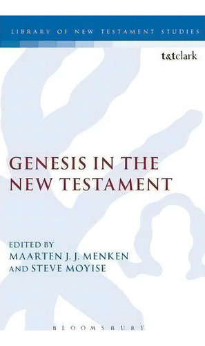 Genesis In The New Testament, De Maarten J. J. Menken. Editorial Bloomsbury Publishing Plc, Tapa Dura En Inglés