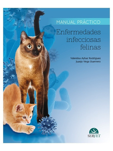 Aybar - Manual Práctico Enfermedades Infecciosas Felinas
