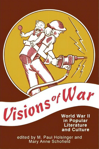 Visions Of War, De M. Paul Holsinger. Editorial University Wisconsin Press, Tapa Blanda En Inglés