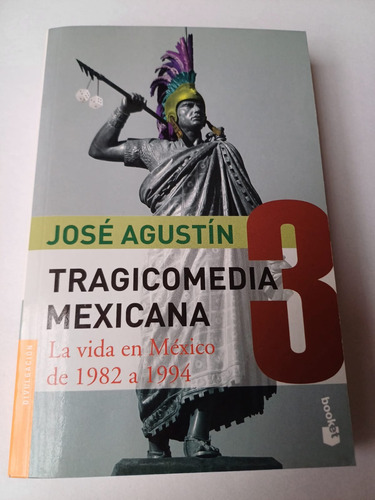 Tragicomedia Mexicana 3 -vida En México 1982-94 José Agustin