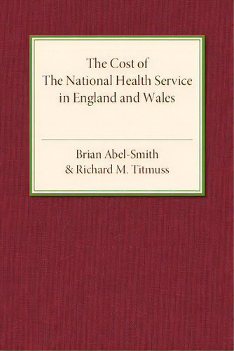 The Cost Of The National Health Service In England And Wales, De Brian Abel-smith. Editorial Cambridge University Press, Tapa Blanda En Inglés