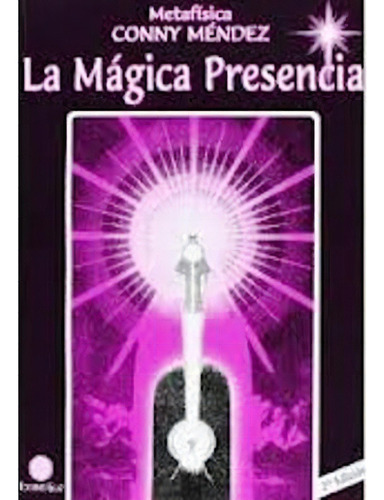 La Magica Presencia - Conny Mendez, De Ny Mendez. Editorial Bienes Laconica En Español