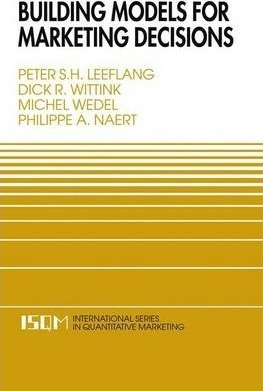 Building Models For Marketing Decisions - Peter S. H. Lee...