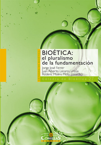 Bioetica El Pluralismo De La Fundamentacion - Ferrer Negron