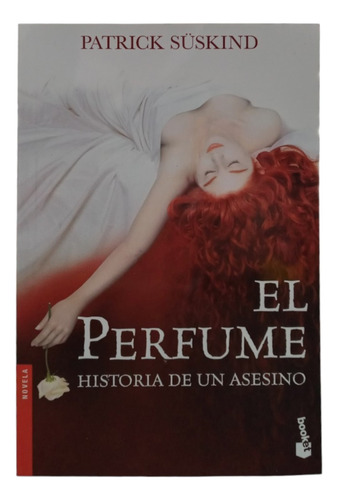 El Perfume, Historia De Un Asesino De Patrick Suskind