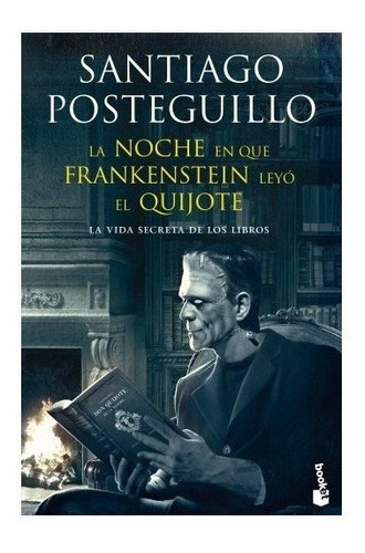 La Noche En Que Frankenstein Leyo El Quijote