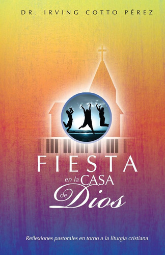 Libro Fiesta Casa Dios Reflexiones Pastorales T