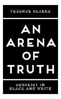 Libro An Arena Of Truth : Conflict In Black And White - T...