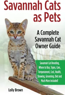 Libro: Savannah Cats As Pets: Savannah Cat Breeding, Where A