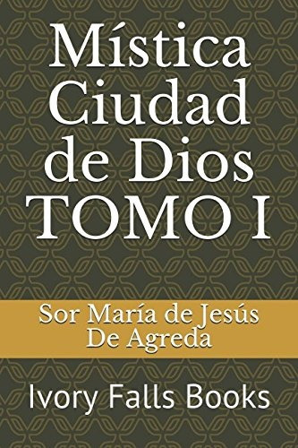 Libro : Mistica Ciudad De Dios  - Sor Maria De Jesus De A...