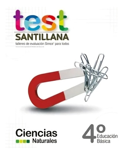 Test 4 Básico Ciencias Naturales. Editorial: Santillana