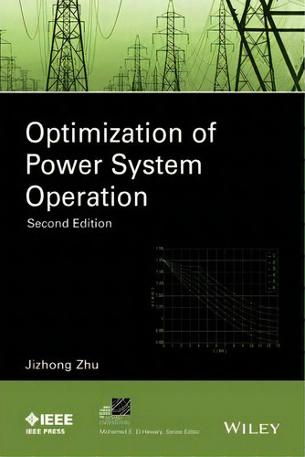 Optimization Of Power System Operation, De Jizhong Zhu., Vol. 1. Editorial John Wiley Sons Inc, Tapa Dura, Edición Second Edition En Inglés