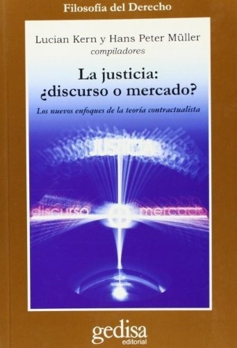La Justicia: ¿discurso O  Mercado? - L. Kern, De L. Kern. Editorial Gedisa En Español