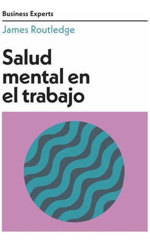 Salud Mental En El Trabajo, De James Routledge. Editorial Reverté, Tapa Blanda, Edición 1 En Español