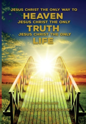 Libro Jesus Christ The Only Way To Heaven; Jesus Christ T...