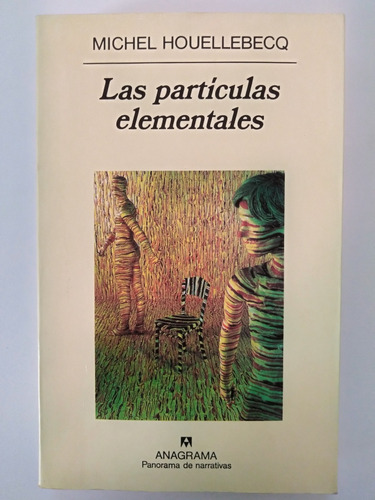 Michel Houellebecq - Las Partículas Elementales